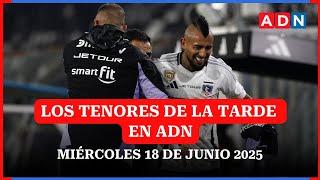  EN VIVO | #LosTenoresdelaTarde en ADN - Miércoles 18 de junio 2025