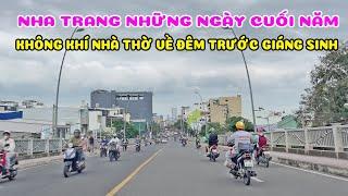 Tình Hình Nha Trang Hôm Nay 21.12 - Không Khí Trước Ngày Giáng Sinh Tại Nhà Thờ