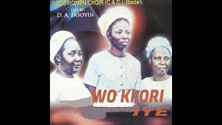 Wo Ki Ori Iye #cacgoodwomenchoiribadan #mrsdafasoyin #yorubagospelmusic #nigeriagospelmusic