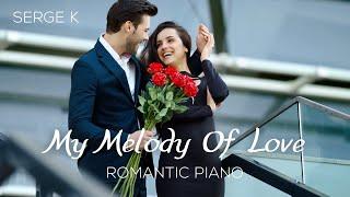 My Melody of Love - Serge K | Romantic Piano Pieces