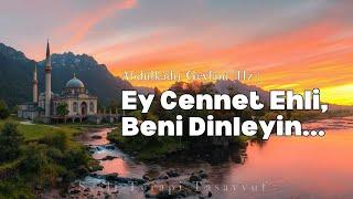 Ey Cennet Ehli / Abdulkadir Geylani (Hz.) | Sesli Kitap | Sesli Terapi Tasavvuf