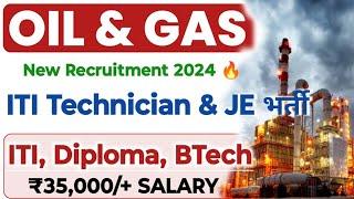 OIL & Gas New Recruitment Out  ITI, Diploma, BTech Permanent Job's Vacancy  Salary: ₹45,000/ ITI