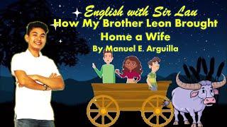 How My Brother Leon Brought Home a Wife by Manuel E. Arguilla (English with Sir Lau: MELC 3: Week 4)