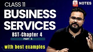 BUSINESS SERVICES class 11 business studies chapter 4 | Part 5 | GAURAV JAIN