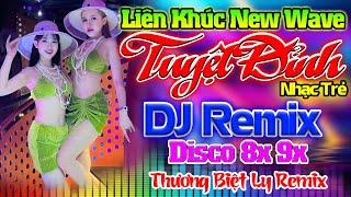 THƯƠNG BIỆT LY NHẠC TRẺ 8X 9X REMIX - NHẠC HOA LỜI VIỆT TEST LOA DJ VŨ TRƯỜNG SÔI ĐỘNG CỰC NÓNG BỎNG