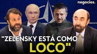 "Zelensky está como loco: o la OTAN entra en la guerra o la victoria rusa es inevitable". Valdecasas