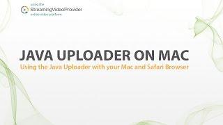 StreamingVideoProvider - Mac OSX Java Uploader