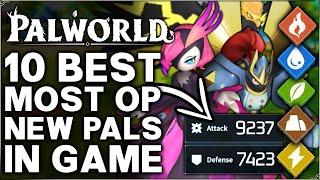 Palworld - New 10 Best Most Powerful Pals in Game - Base Work & Damage Pal Ranking - Feybreak Guide!