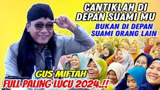 Gus Miftah Terbaru ~ Nasehat Untuk Ibu Ibu Jaman Sekarang Full Paling Lucu 2024