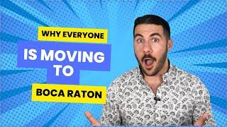 10 Reasons Why Everyone is Moving to Boca Raton