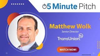 5-Minute Pitch with Matthew Wolk of TransUnion - Caller Name Optimization (CNO)