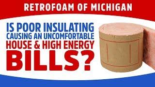 Is Poor Insulating Causing an Uncomfortable House and High Energy Bills?