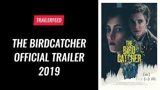 The Birdcatcher Official Trailer (2019)|TRAILERFEED