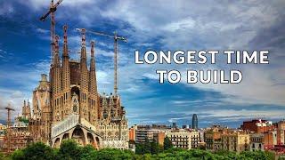 Historical Buildings that took the longest time to build