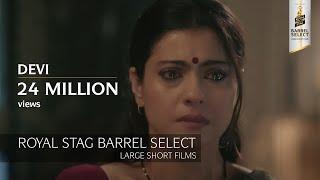 Devi | Kajol, Shruti Haasan, Mukta Barve, Neha Dhupia | Royal Stag Barrel Select Large Shorts Films