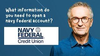 What information do you need to open a navy federal account