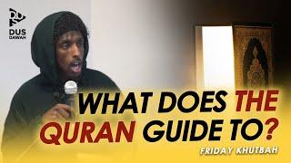 What Does The Quran Guide To? | Jumuah Khutbah | Mohamed Somali