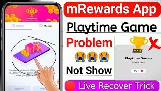 Playtime Games Not Show Problem | mRewards Games Not Available Problem | mReward Games Recover trick