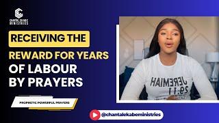 Receiving Your Years Of Labor & Reward. Final Day of 3 Days Prayer & Fasting || PPP