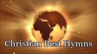 Christian Best Hymns   Praise Music