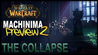 The Collapse - Wow Machinima (Preview 2)