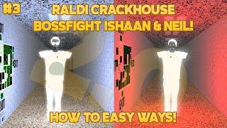 2 Bossfight! + New Ending! | Raldi's Crackhouse 2.0 - Ishaan & Neil Mode Part 3 [Baldi's Basics Mod]