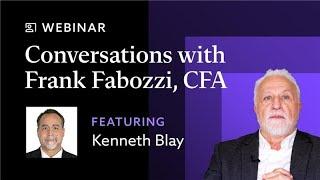 Conversations with Frank Fabozzi, CFA, featuring Kenneth Blay