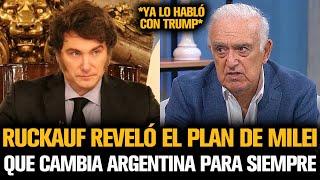 RUCKAUF REVELÓ EL PLAN ECONÓMICO DE MILEI QUE CAMBIA ARGENTINA PARA SIEMPRE