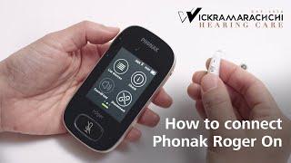 Wickramarachchi Hearing Care | How to connect Phonak Roger On