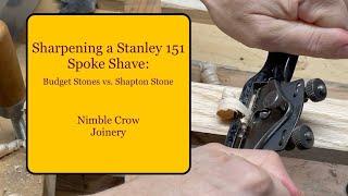 Sharpening a Stanley 151 Spoke Shave: Budget Stones vs. Shapton Stone