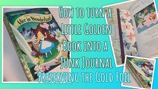 How to Create a Junk Journal From a Little Golden Book, preserving the Golden Edge