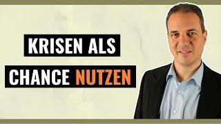 Krisen als Chance nutzen - Lebenskrisen als Chance annehmen