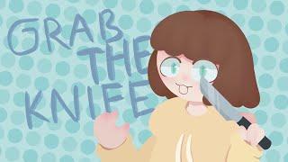 GRAB THE KNIFE | animation meme