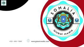 somali global media #somalia