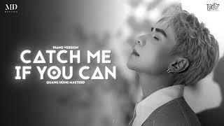 Quang Hùng MasterD - 'Catch Me If You Can' (Piano Version) - Official Audio