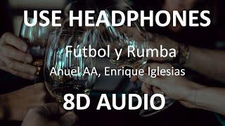 Anuel AA , Enrique Iglesias - Fútbol y Rumba ( 8D Audio ) 