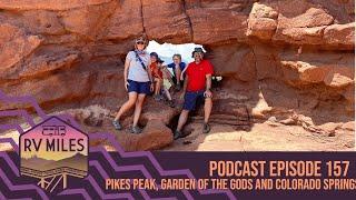 Pikes Peak, Garden of the Gods and Colorado Springs | RV Miles Episode 157