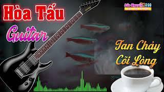 Hòa Tấu Guitar Không Lời Ngọt Ngào Êm Tận Đáy Lòng Tâm Can - Ai Nghe Cũng Thích