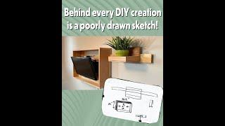 BEHIND EVERY DIY CREATION IS A POORLY DRAWN SKETCH! ‍️‍