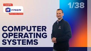 CompTIA IT Fundamentals+ (FC0-U61) Computer Operating Systems | Part 1 of 38