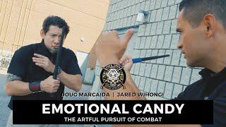 Emotional Candy: The Artful Pursuit of Combat [Doug Marcaida & Jared Wihongi]