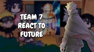 Team 7 React To Future + Boruto Two Blue Vortex || Gacha React