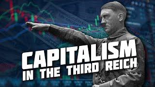 Capitalism in the Third Reich: Economics of WW2 Germany