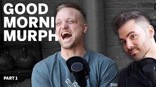 Ich bin einfach komplett reingekippt! | GOOD MORNING MURPH Ep#10 w/ Max Walter PART 1