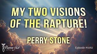 My Two Visions of the Rapture! | Episode #1182 | Perry Stone