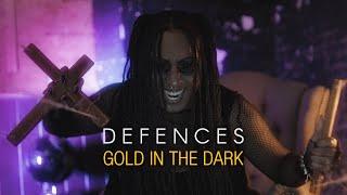 Defences - Gold In The Dark (Official Music Video)