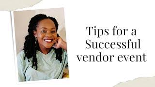 10 Tips For a Successful Vendor Event ~ Connecting with the customer ~ Personal Appearance ~ & More