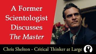 An Ex Scientologist Discusses The Master