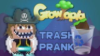 | Growtopia | Trash Prank |