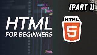 HTML Tutorial for Beginners (Part 1) | Learn HTML from Scratch Step by Step